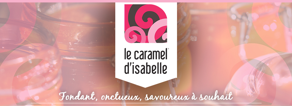 Le caramel d'Isabelle, fondant, onctueux et savoureux à souhait